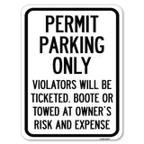 Permit Parking Only Violators Will Be Ticketed, Booted or Towed at Owner's Risk and Expense