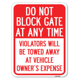 Parking Sign Do Not Block Gate at Anytime - Violators Will Be Towed Away at Vehicle Owner's Expense