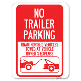 Parking Restriction Sign No Trailer Parking, Unauthorized Vehicles Towed at Owner Expense with Graphic