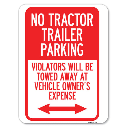 Parking Restriction Sign No Tractor Trailer Parking, Violators Will Be Towed Away at Owner Expense with Bidirectional Arrow