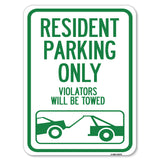 Parking Reserved Towing Sign Resident Parking Only, Violators Will Be Towed (With Vehicle Towing Symbol)