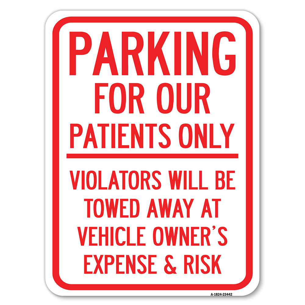 Parking for Our Patients Only - Violators Will Be Towed Away at Vehicle Owner's Expense & Risk