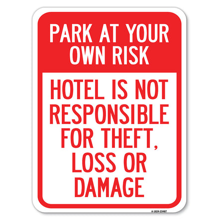 Park at Your Own Risk Hotel Is Not Responsible for Theft, Loss or Damages