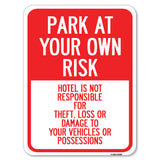 Park at Your Own Risk Hotel Is Not Responsible for Theft, Loss or Damage to Your Vehicle or Possessions