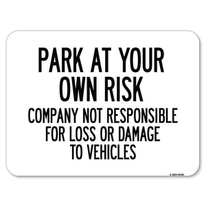 Park at Your Own Risk Company Not Responsible for Loss or Damage to Vehicles