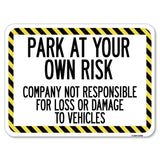 Park at Your Own Risk Company Not Responsible for Loss or Damage to Vehicles