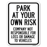 Park at Your Own Risk Company Not Responsible for Loss or Damage to Vehicles