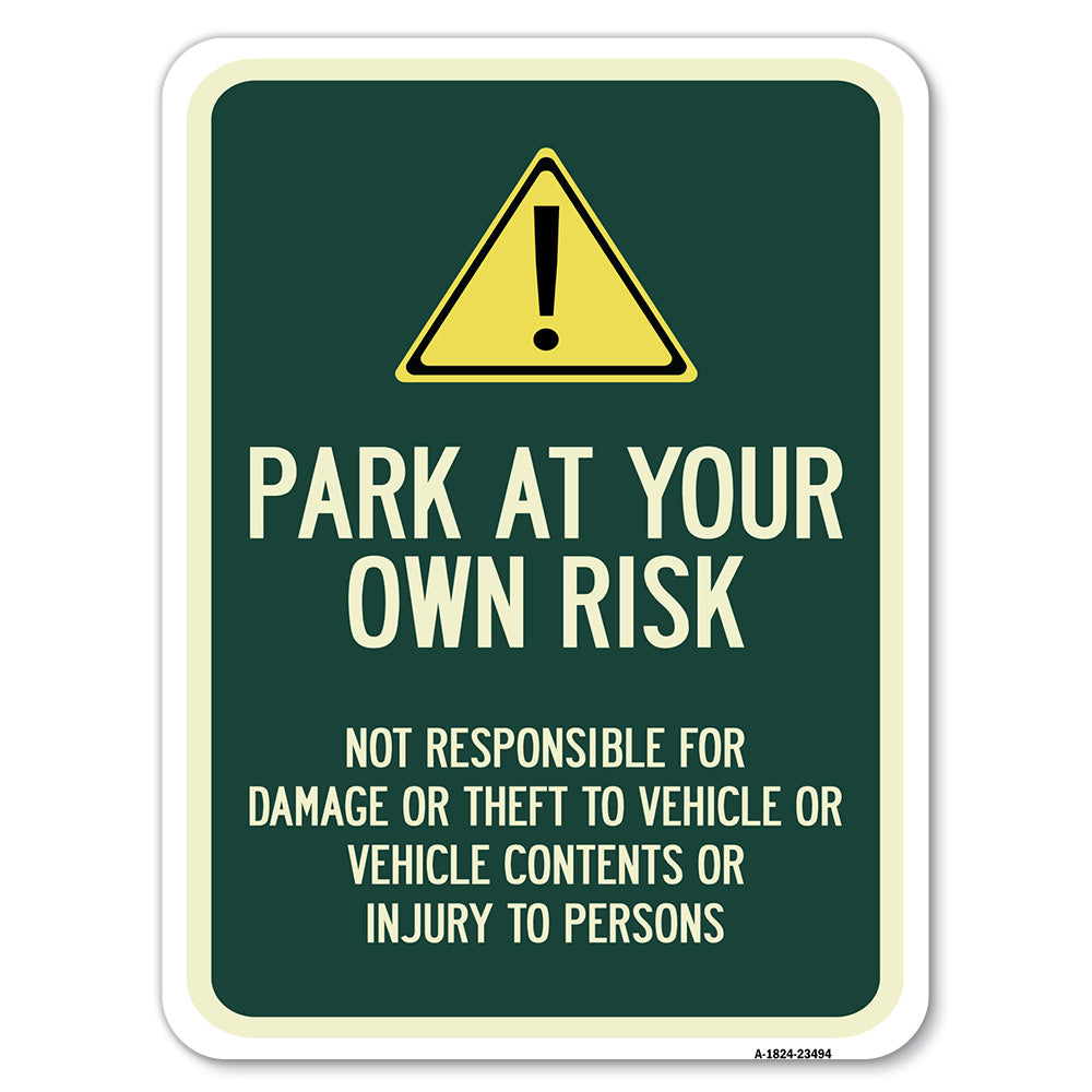 Park at Your Own Risk - Not Responsible for Damage or Theft to Vehicles or Vehicle Contents or Injury to Persons