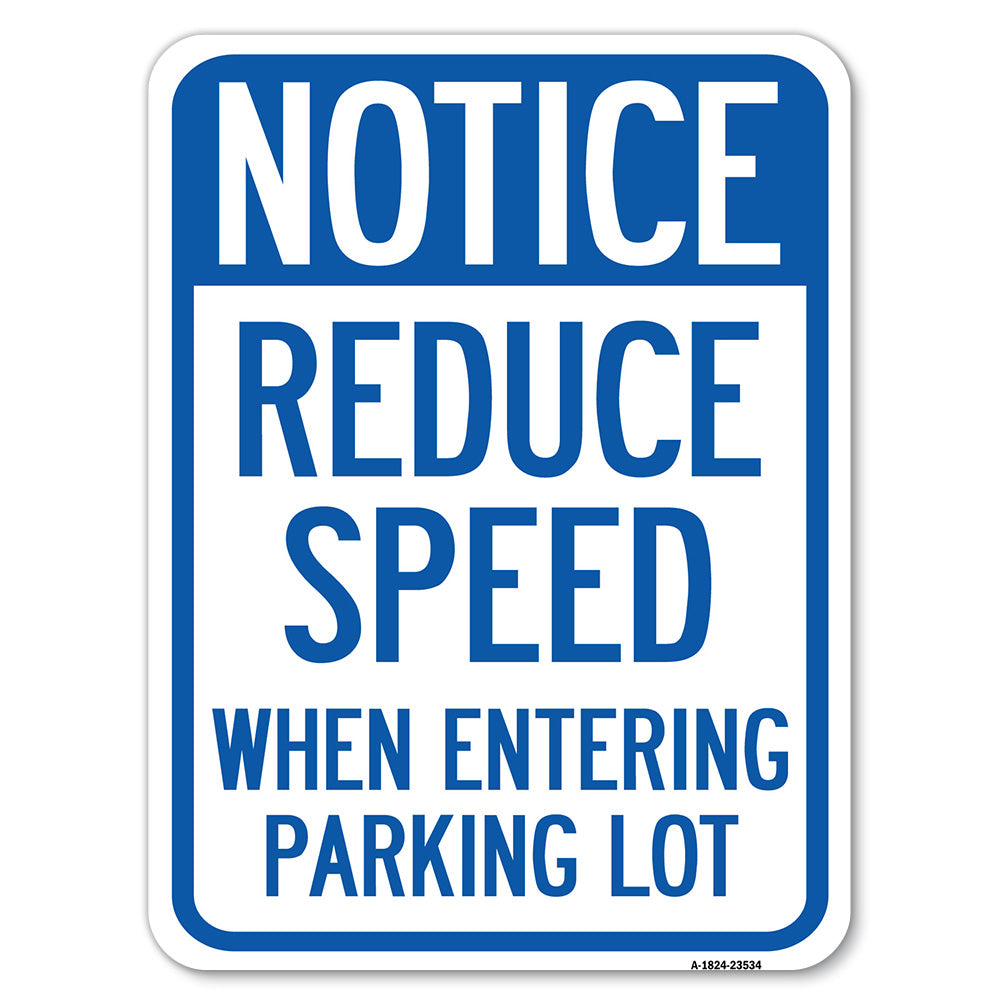 Notice - Reduce Speed When Entering Parking Lot Sign