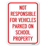 Not Responsible for Vehicles Parked on School Property