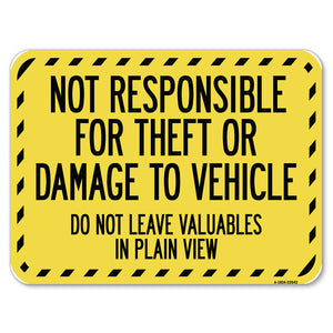 Not Responsible for Theft or Damage to Vehicle Do Not Leave Valuables in Plain View