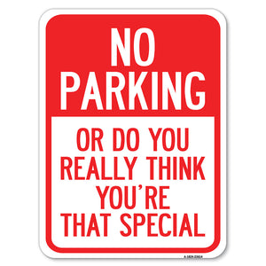 No Parking, or Do You Really Think You Are That Special