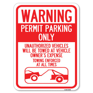 No Parking Without Permit Warning Sign Permit Parking Only, Unauthorized Vehicles Will Be Towed at Vehicle Owner's Expense