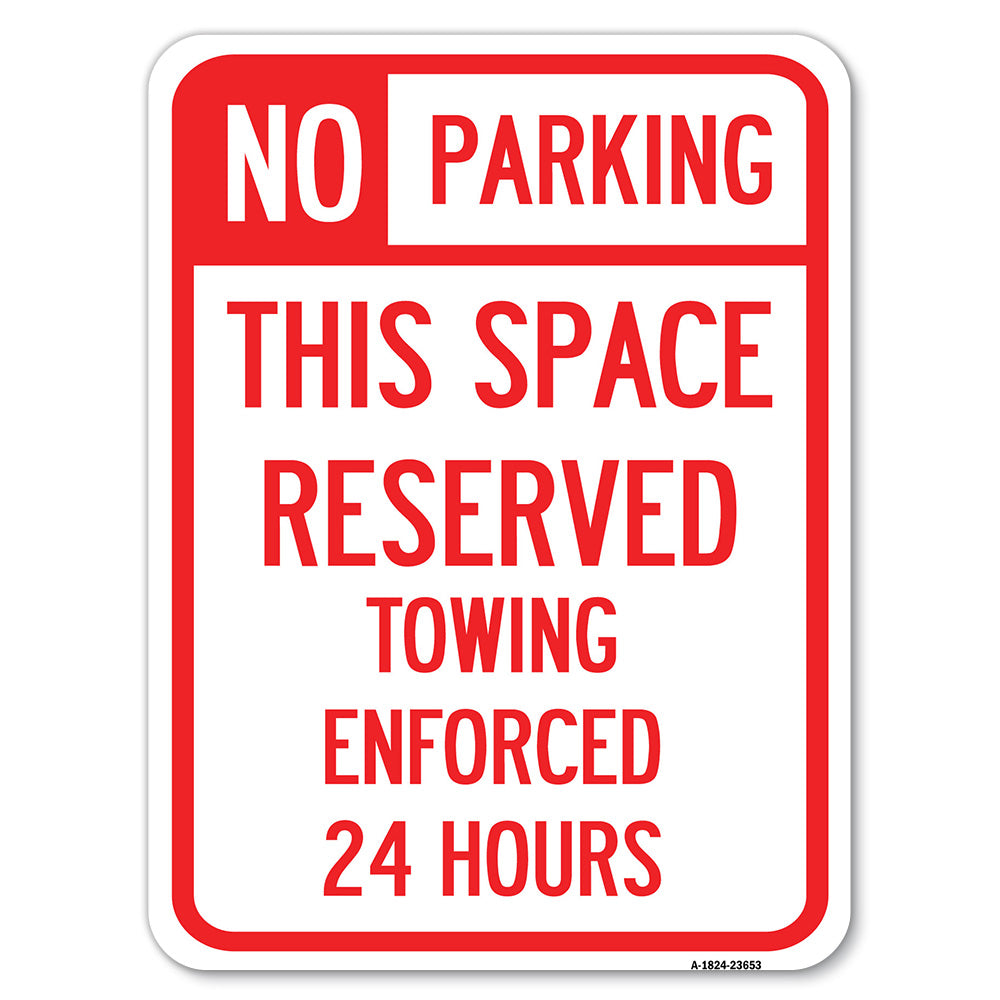 No Parking This Space Reserved, Towing Enforced 24 Hours