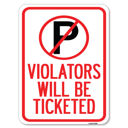 No Parking Sign, Violators Will Be Ticketed