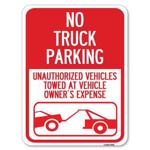 No Parking Sign No Truck Parking, Unauthorized Vehicles Towed at Vehicle Owner's Expense (With Car Tow Graphic