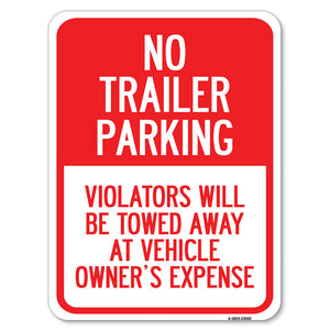 No Parking Sign No Trailer Parking, Violators Will Be Towed Away at Vehicle Owner's Expense