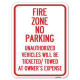 No Parking Sign Fire Zone, Unauthorized Vehicles Will Be Ticketed Towed at Owner Expense