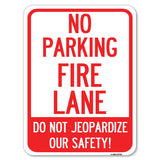 No Parking Fire Lane - Do Not Jeopardize Our Safety