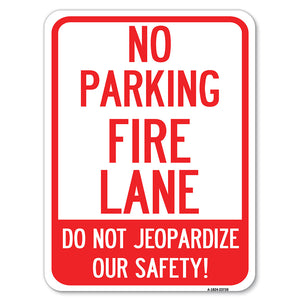No Parking Fire Lane - Do Not Jeopardize Our Safety