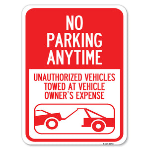 No Parking Anytime, Unauthorized Vehicles Towed at Vehicle Owner's Expense (With Car Tow Graphic