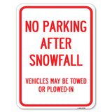 No Parking After Snowfall, Vehicles May Be Towed or Plowed-In