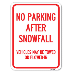 No Parking After Snowfall, Vehicles May Be Towed or Plowed-In