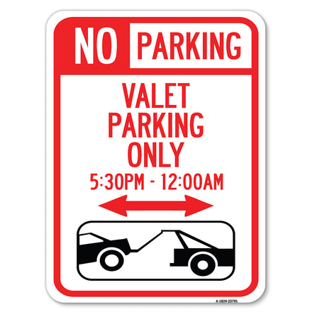 No Parking - Valet Parking Only 5-30pm-12-00am (With Bi-Directional Arrow & Tow Away Graphic)