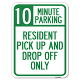 Minute Parking Sign Resident Pick-Up and Drop-Off Only, (Choose Your Limit) Minute Parking