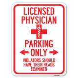 Licensed Physician Parking Only, Violators Should Have Their Heads Examined