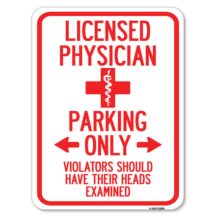 Licensed Physician Parking Only, Violators Should Have Their Heads Examined