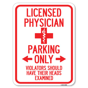 Licensed Physician Parking Only, Violators Should Have Their Heads Examined