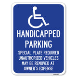 Handicapped Parking - Special Plate Required - Unauthorized Vehicles May Be Removed at Owner's Expense