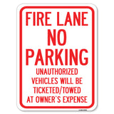 Fire Lane No Parking, Unauthorized Vehicles Will Be Ticketed Towed at Owners Expense
