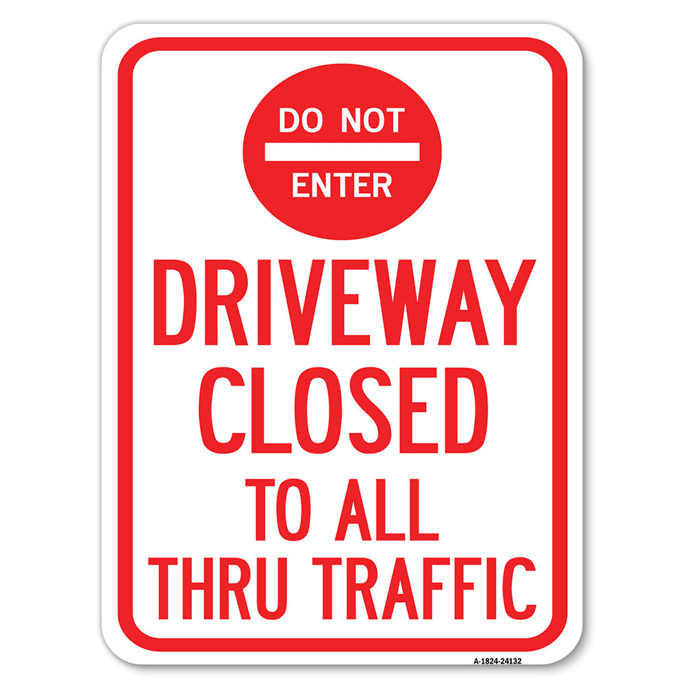 Driveway Closed to All Thru Traffic with Do Not Enter Symbol
