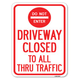 Driveway Closed to All Thru Traffic with Do Not Enter Symbol