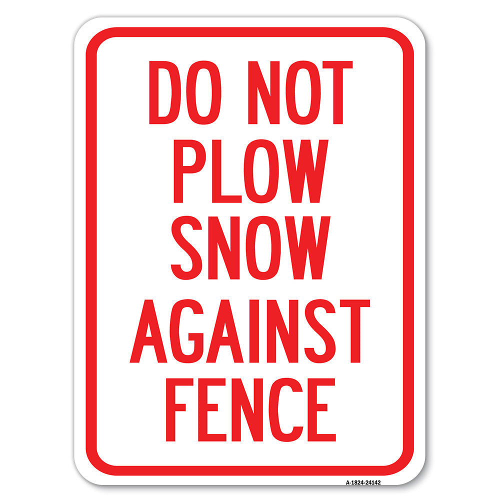 Do Not Plow Snow Against Fence