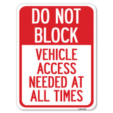 Do Not Block, Vehicle Access Needed at All Times