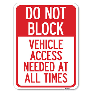 Do Not Block, Vehicle Access Needed at All Times