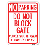 Do Not Block Gate, Vehicle Will Be Towed at Owner Expense
