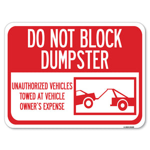 Do Not Block Dumpster - Unauthorized Vehicles Towed at Vehicle Owner's Expense
