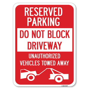 Do Not Block Driveway, Unauthorized Vehicles Towed Away with Graphic