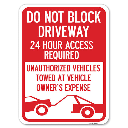 Do Not Block Driveway, 24 Hour Access Required, Unauthorized Vehicles Towed Away with Graphic