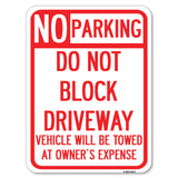 Do Not Block Driveway Vehicle Will Be Towed at Owner's Expense