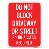 Do Not Block Driveway or Street, 24 Hour Access Required