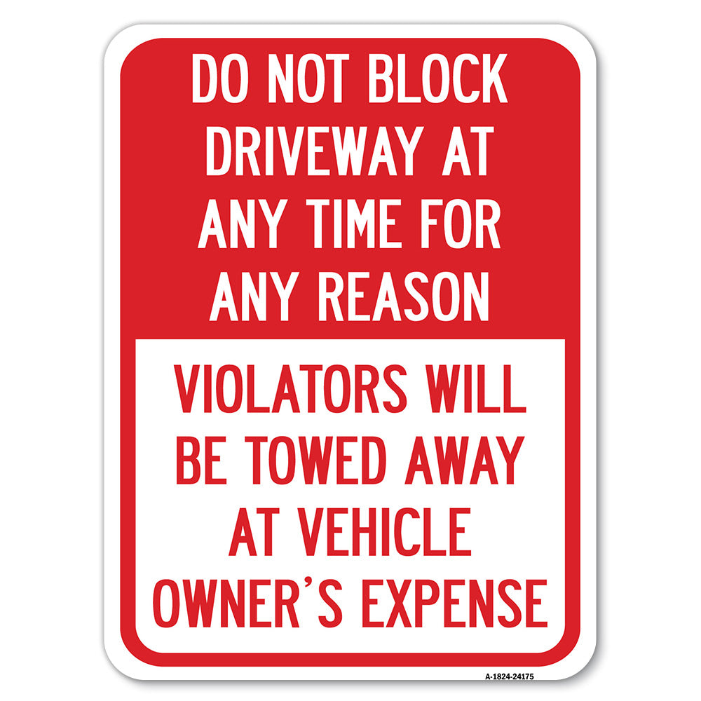 Do Not Block Driveway at Anytime for ANY Reason, Violators Will Be Towed Away at Owner Expense