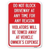 Do Not Block Driveway at Anytime for ANY Reason, Violators Will Be Towed Away at Owner Expense