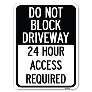 Do Not Block Driveway 24 Hour Access Required