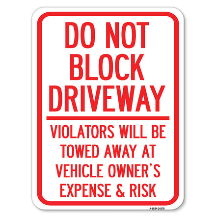 Do Not Block Driveway - Violators Will Be Towed Away at Vehicle Owner's Expense & Risk