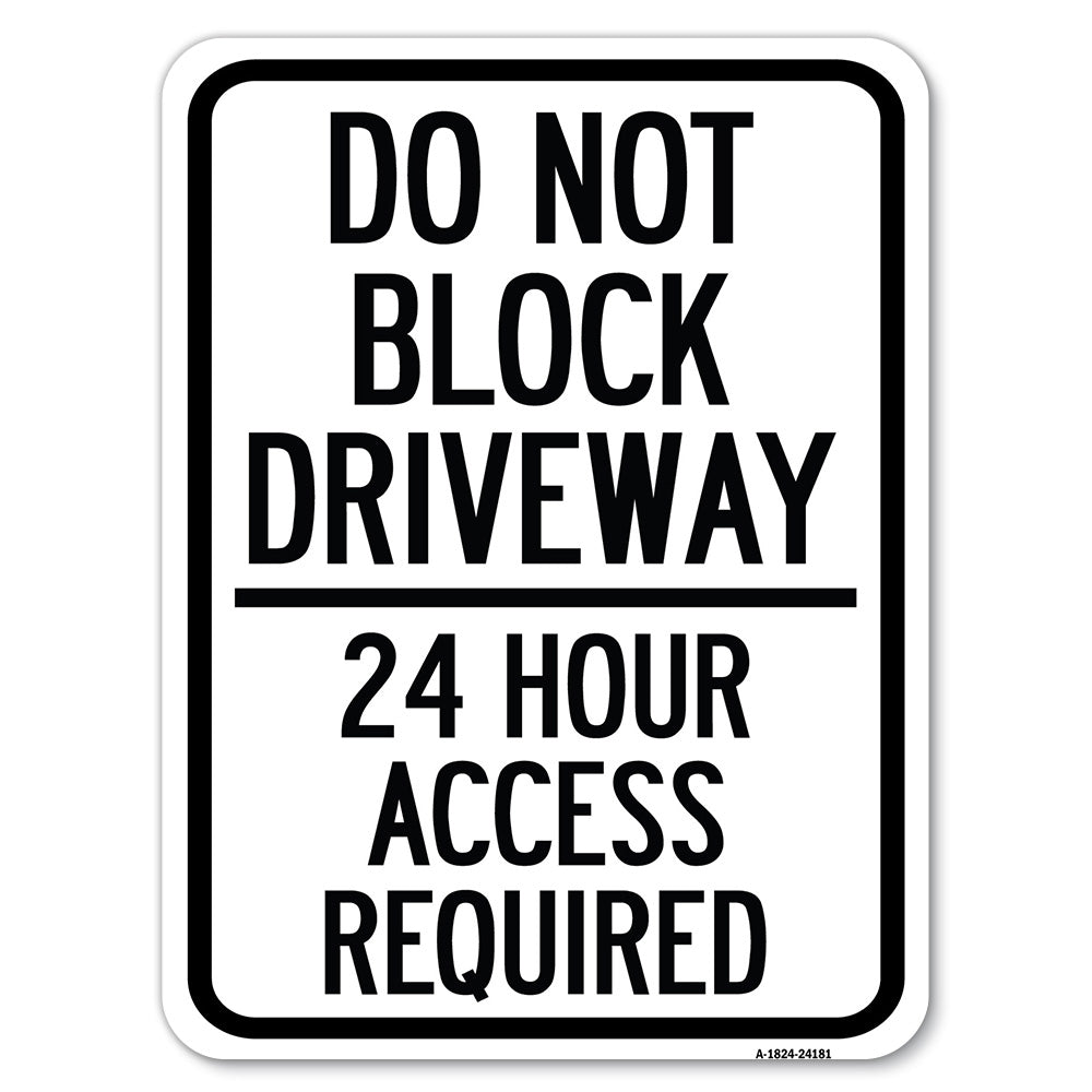 Do Not Block Driveway - 24 Hour Access Required